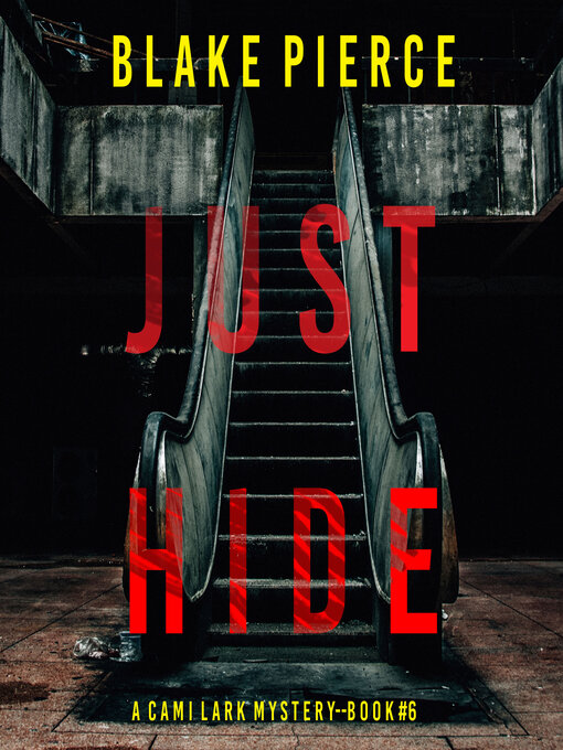 Title details for Just Hide by Blake Pierce - Wait list